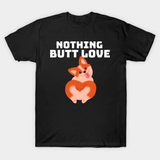 Corgi Nothing Butt Love T-Shirt